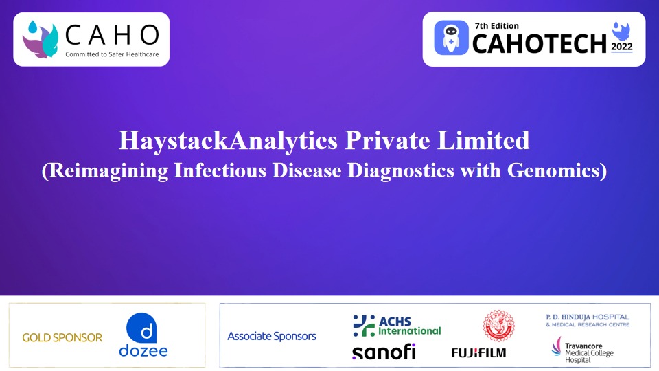 CAHOTECH 2022 : Pitchfest - Reimagining Infectious Disease Diagnostics with Genomics (HaystackAnalytics Private Limited)